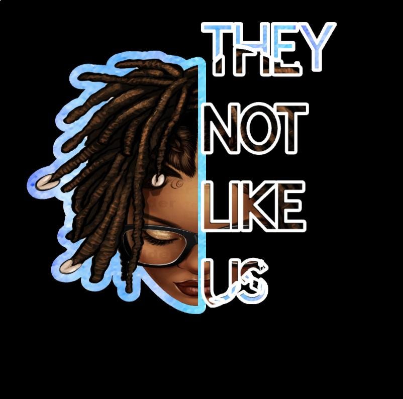 They Not Like Us
